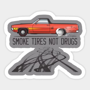 Smoke tires not drugs Sticker